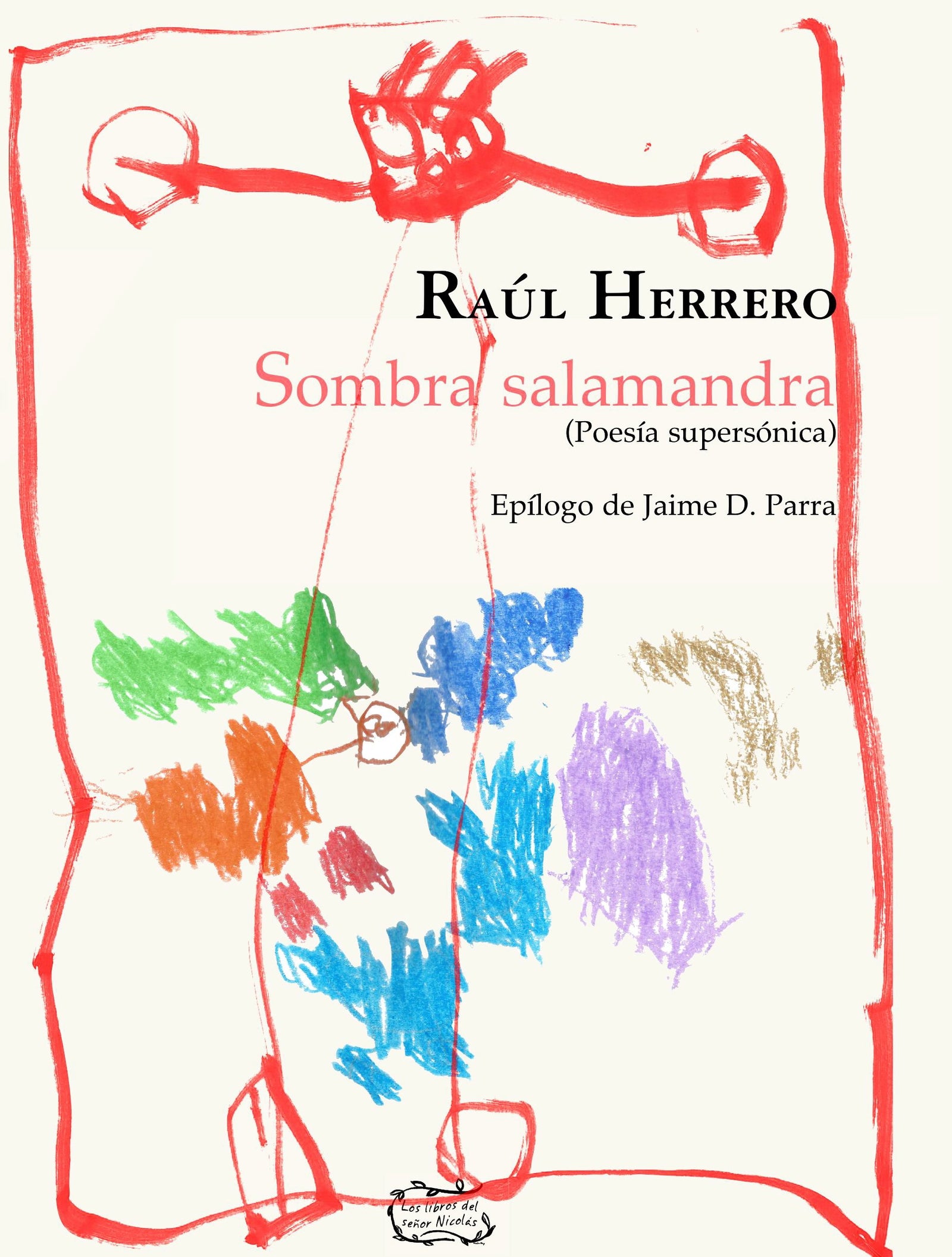 Sombra salamandra: Poesía supersónica: 19 (Libros del señor Nicolás)