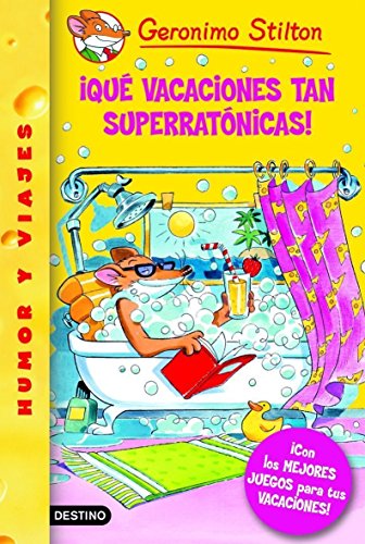 ¡Qué vacaciones tan superratónicas!: Geronimo Stilton 24 ¡Con los mejores juegos para tus vacaciones!: 1