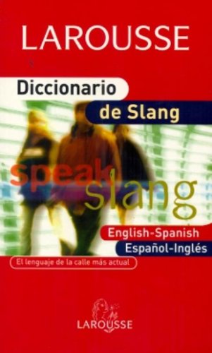 Diccionario de Slang (Larousse - Lengua Inglesa - Diccionarios Especializados)
