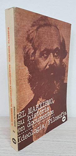 El Marxismo Su Historia En Documentos Filosofia Ideologia