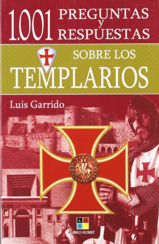 1001 Preguntas Y Respuestas Sobre Los Templarios/ 1001 Questions And Answers on Templars
