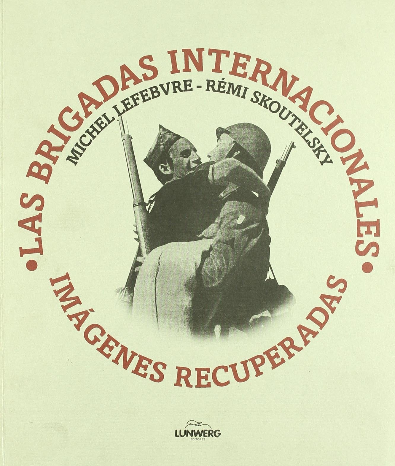 Las brigadas internacionales. Imágenes recuperadas: 1 (General)