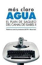 Más claro, agua. El plan de saqueo del Canal de Isabel II