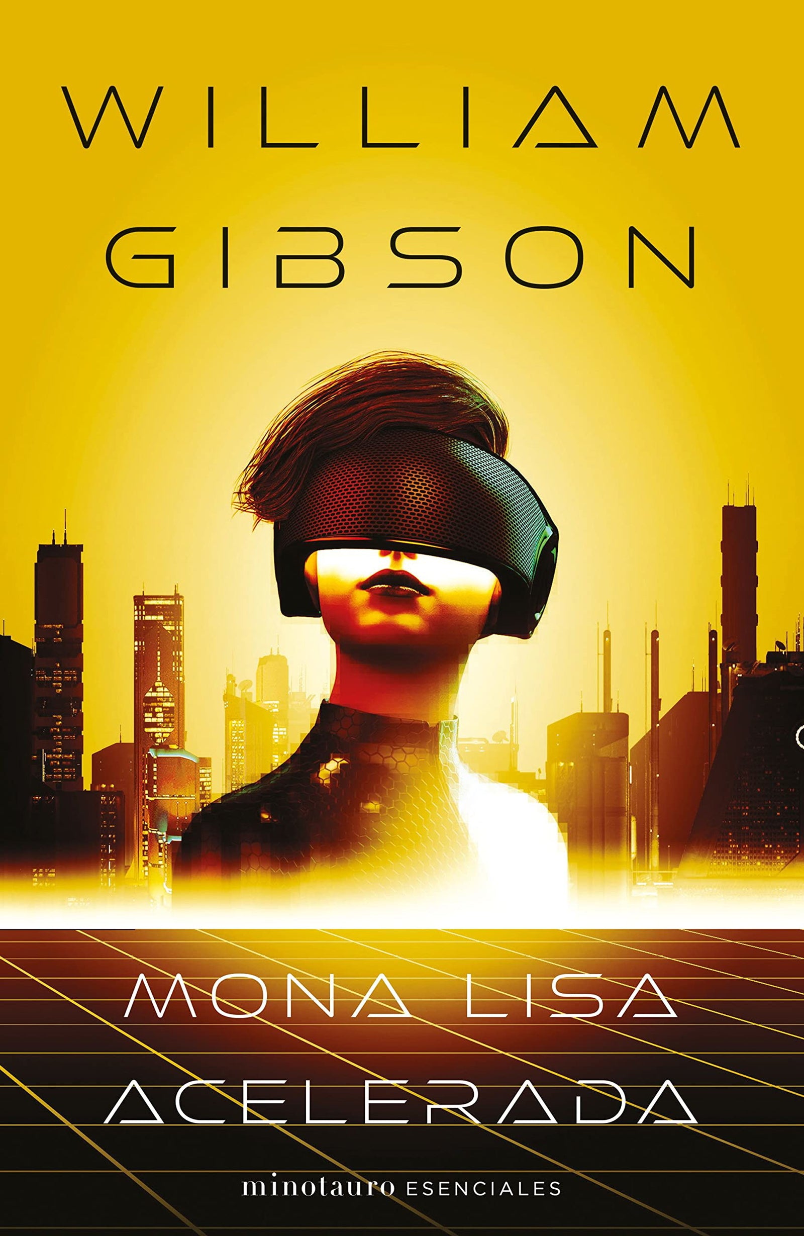Trilogía de Sprawl nº 03/03 Mona Lisa acelerada (Minotauro Esenciales)