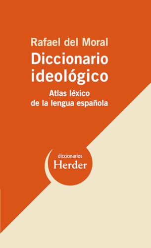 Diccionario ideológico: Atlas léxico de la lengua española (Diccionarios Herder)