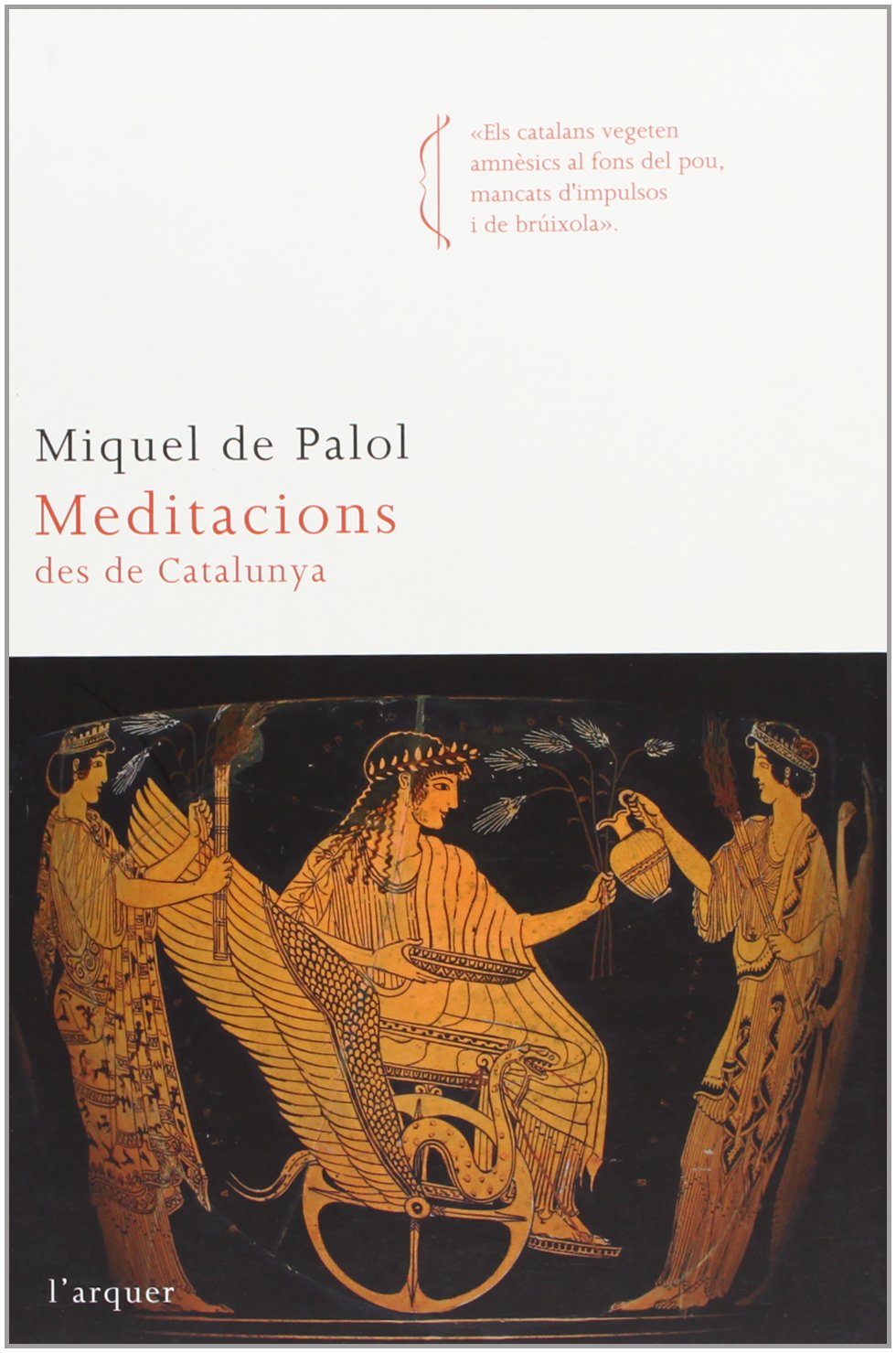 Meditacions des de Catalunya: Exercicis Sobre El Punt de Vista VIII: Estudis (L'arquer)