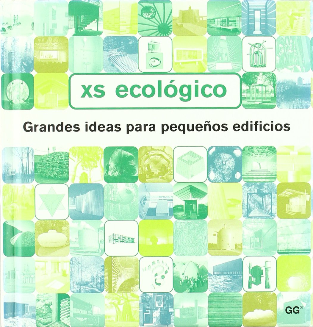 XS ecológico.: Grandes ideas para pequeños edificios