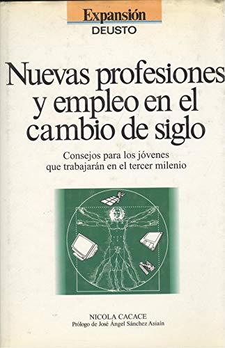 Nuevas profesiones y empleo en el cambio de siglo : consejos para losnes trabajaran tercer milenio