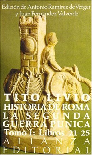 Historia de Roma/ History of Rome: La Segunda Guerra Punica, Libros 21-25