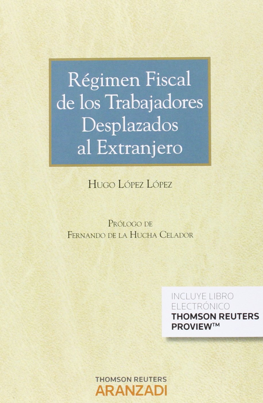 Régimen fiscal de los trabajadores desplazados al extranjero (Monografía)