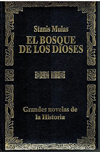 El bosque de los dioses : un relato apasionante en tiempos neoliticos