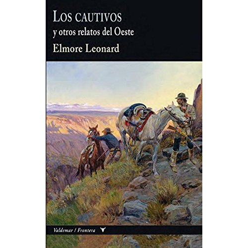 Los cautivos: Y otros relatos del Oeste (Frontera)