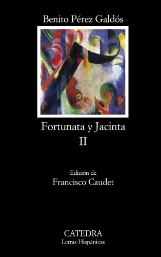 Fortunata y Jacinta, II: Dos historias de casadas (Letras Hispánicas)