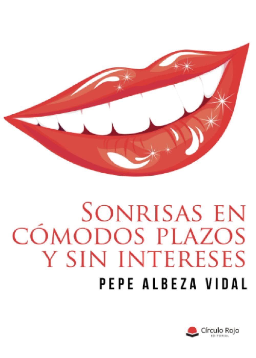 Sonrisas en cómodos plazos y sin intereses (SIN COLECCION)