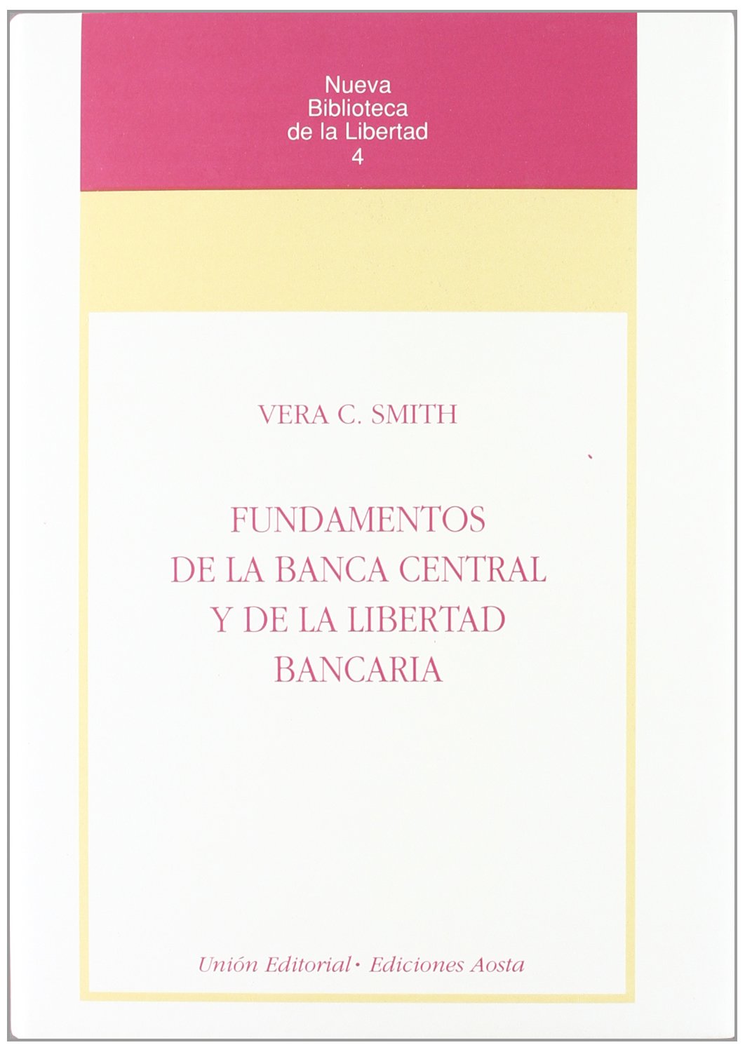 Fundamentos de la banca central y de la libertad bancaria