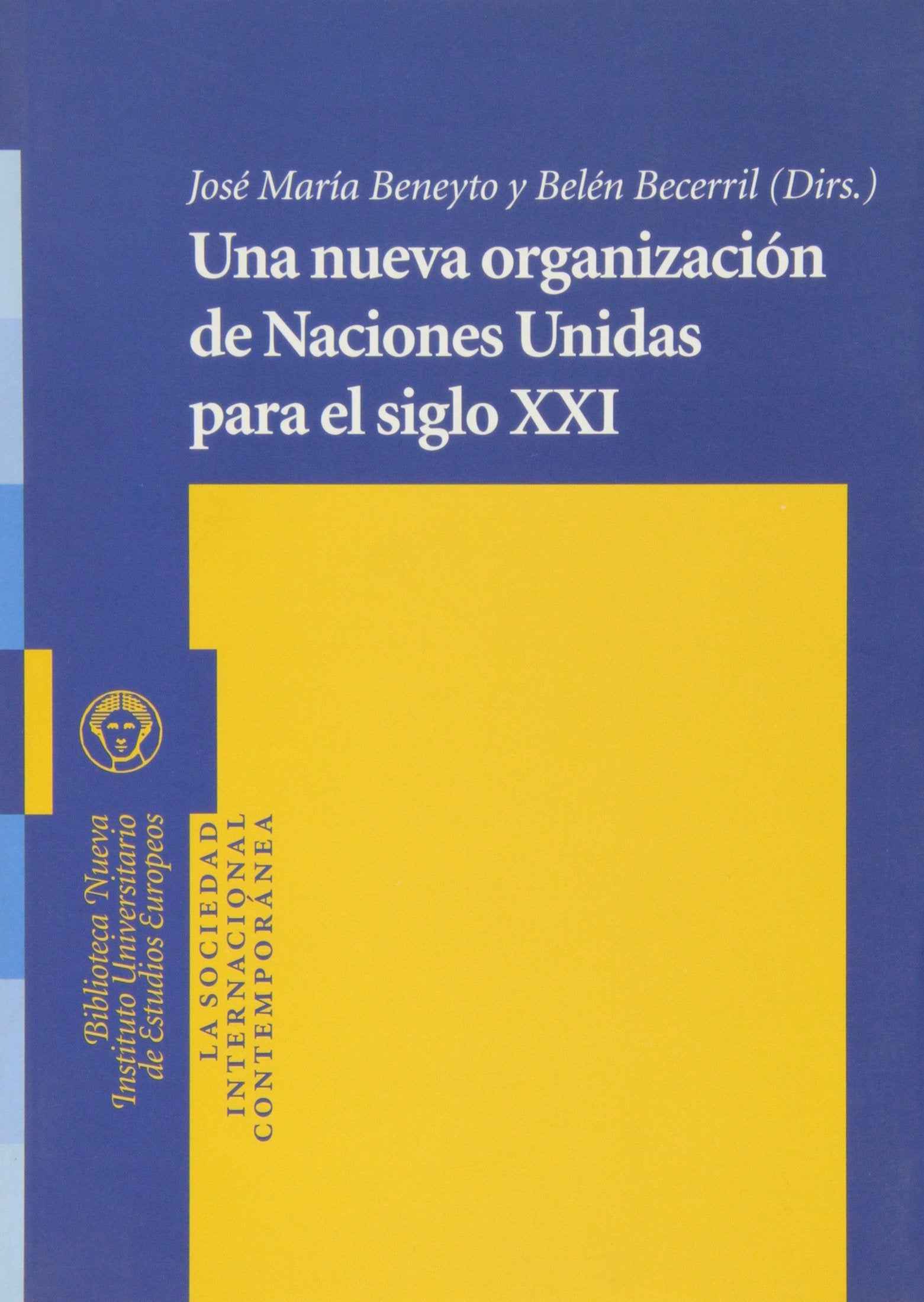 Una Nueva Organización De Naciones Unidas Para El Siglo XXI (SOCIEDAD INTERNACIONAL CONTEMPORANEA)