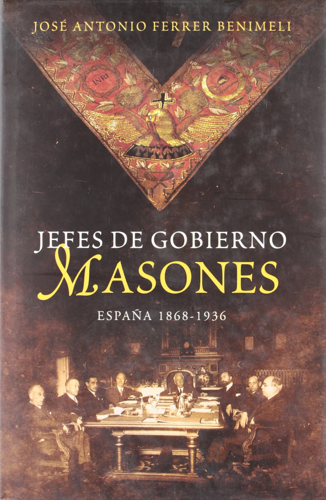 Jefes de Gobierno Masones: Espana 1868-1936