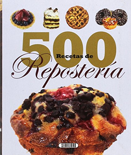 500 RECETAS DE REPOSTERIA (COCINA)