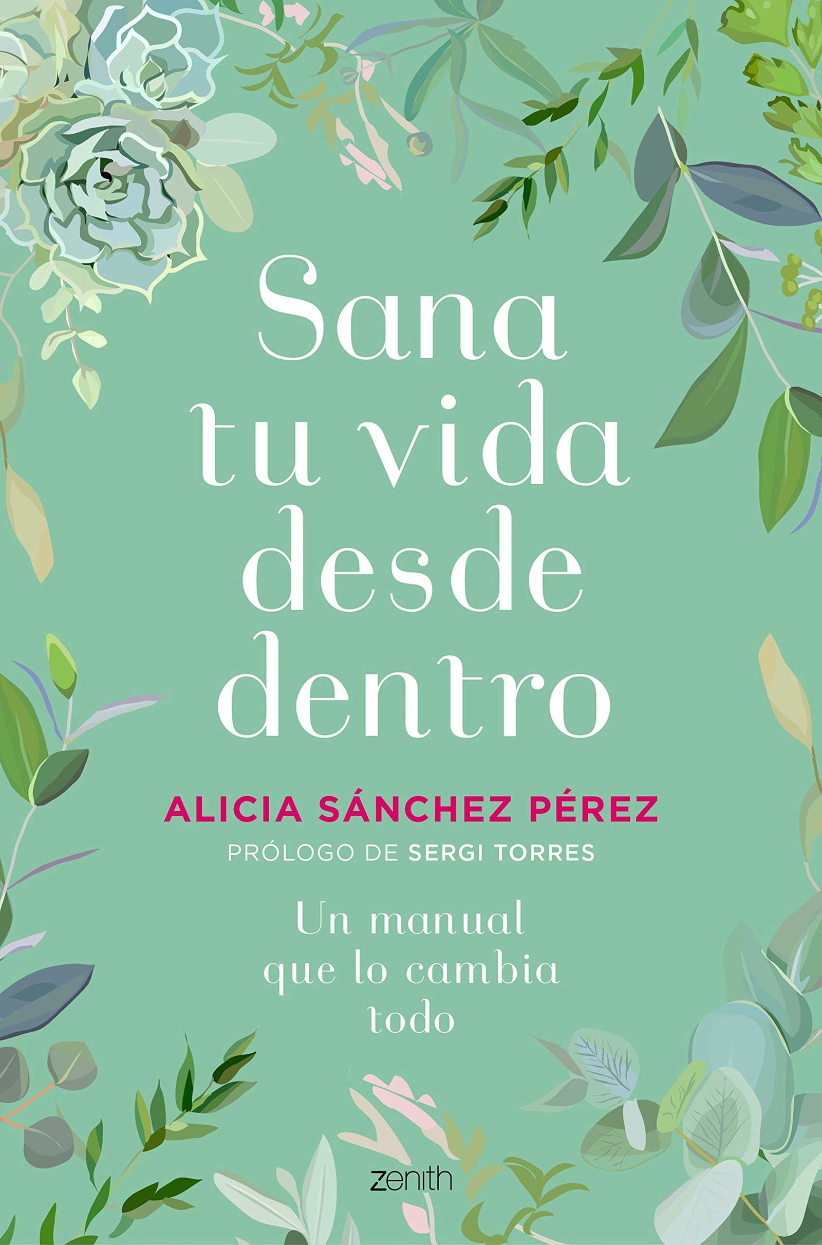 Sana tu vida desde dentro: Un manual que lo cambia todo (Autoayuda y superación)