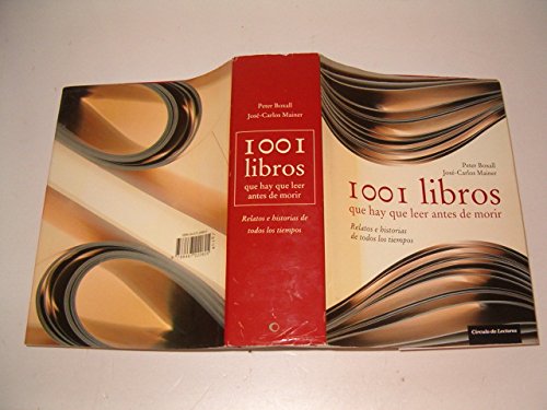 1001 libros que hay que leer antesde morir: relatos e historias de todos los tiempos