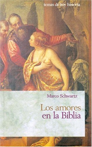 Los amores en la biblia (Coleccion Historia)