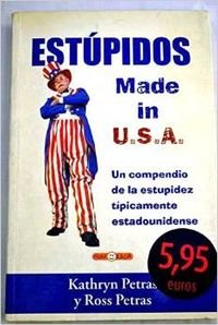 Estupidos made in u.s.a.
