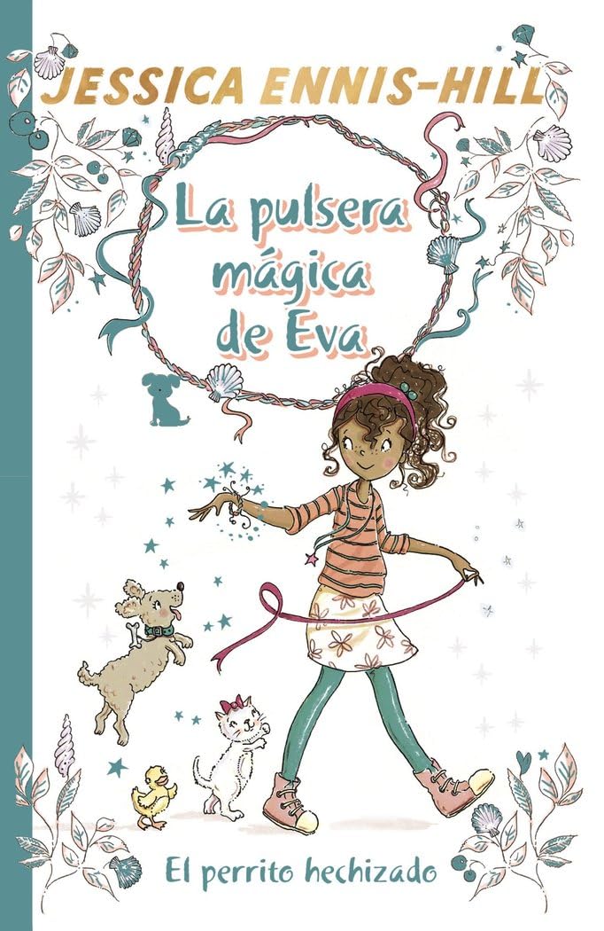 La pulsera mágica de Eva, 2. El perrito hechizado (Castellano - A PARTIR DE 8 AÑOS - PERSONAJES - La pulsera mágica de Eva)