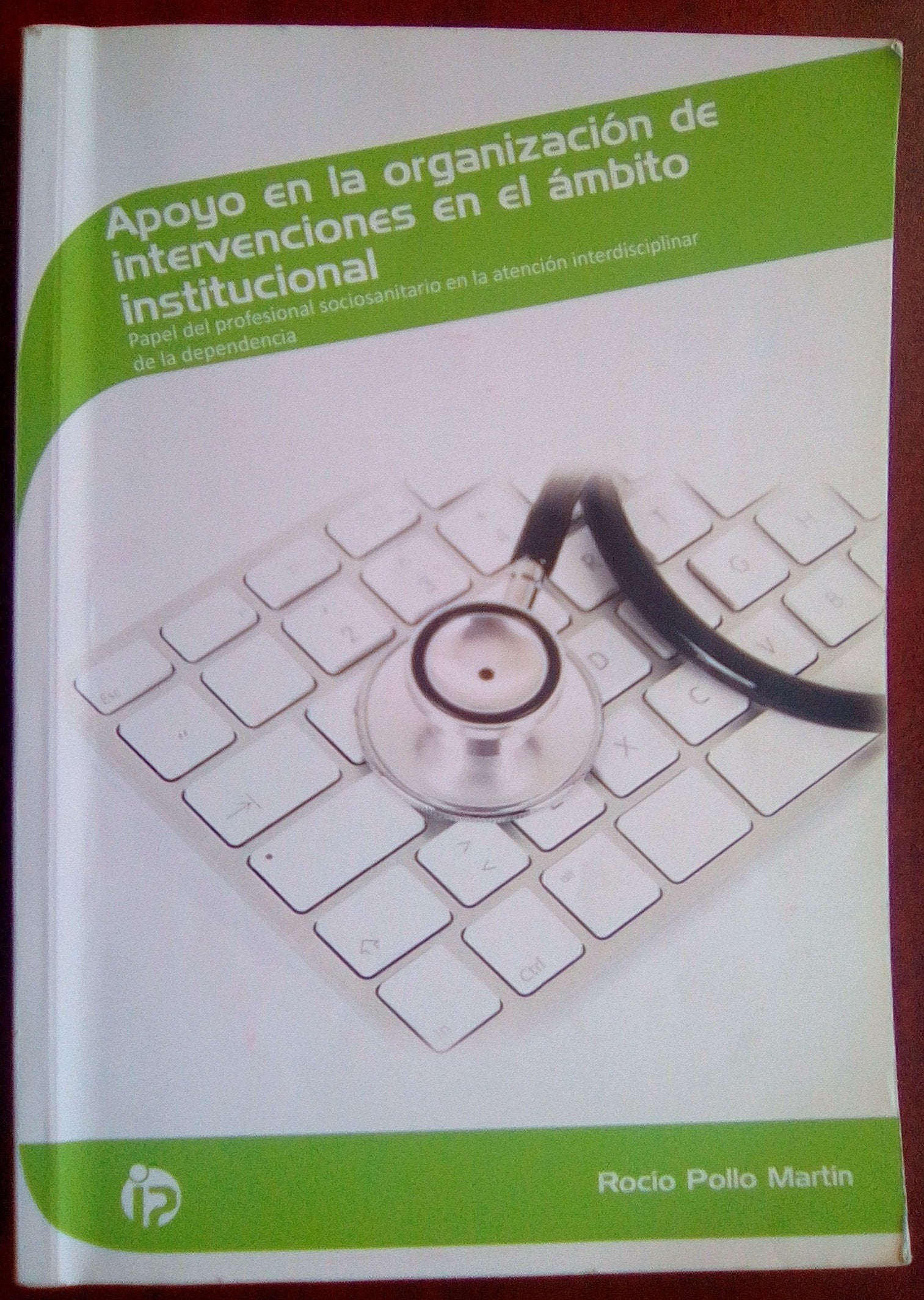 Apoyo en la organización de intervenciones en el ámbito institucional: Papel del profesional sociosanitario en la atención interdisciplinar de la dependencia (Servicios a la comunidad y personales)