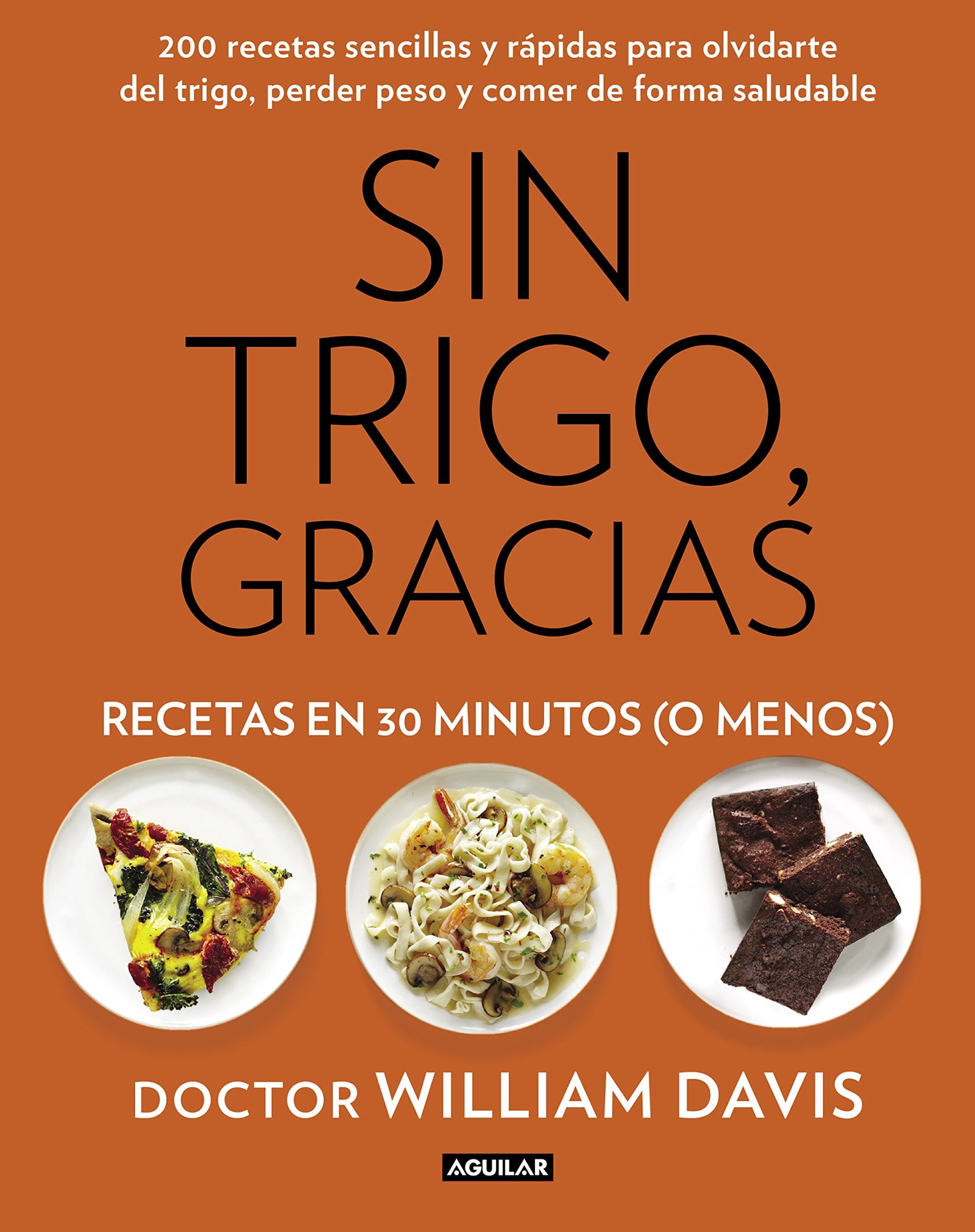 Sin trigo, gracias. Recetas en 30 minutos (¡o menos!) (Divulgación)
