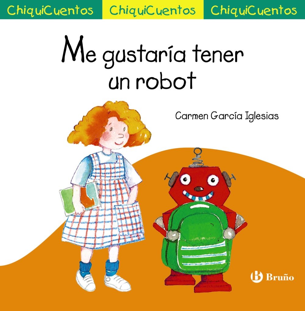 Me gustaría tener un robot (Castellano - A PARTIR DE 3 AÑOS - CUENTOS - ChiquiCuentos)