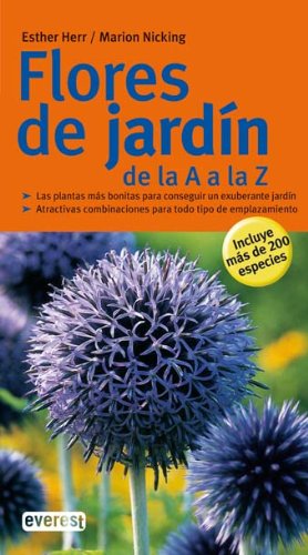 Flores de jardín de la A a la Z (Grandes guías de la naturaleza)