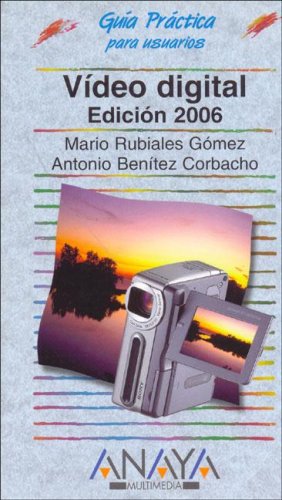 Video Digital, 2006 / Digital Video 2006 (Guia Practica Para Usuarios / Users Practical Guide)