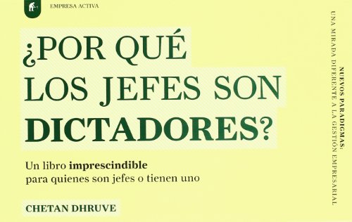 ¿Por qué los jefes son dictadores? (Nuevos paradigmas)