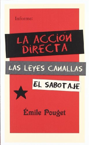 La accion directa,Las leyes canallas,El sabotaje