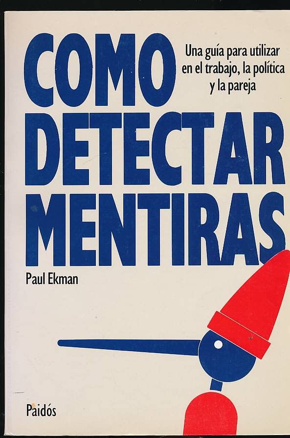Como detectar mentiras : guia parautilizar en el trabajo, politica...