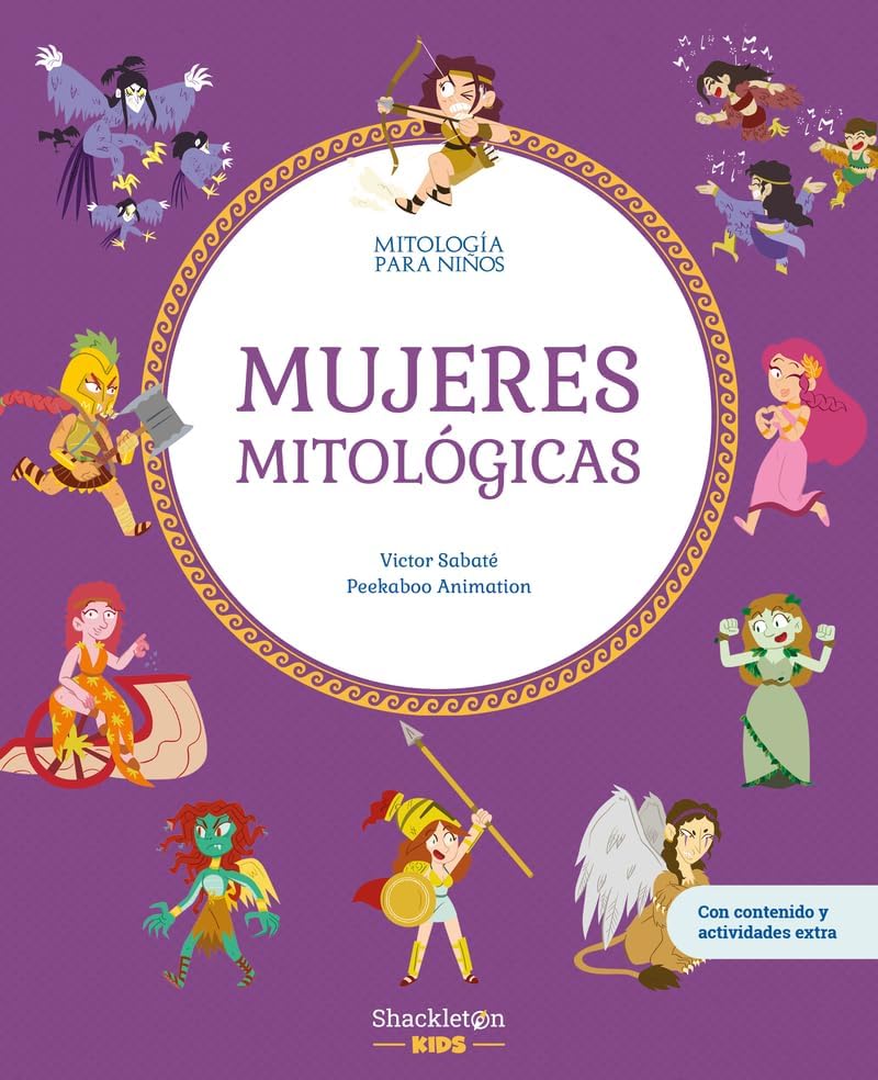 Mujeres mitológicas: Libro infantil con juegos y actividades extra | Descubre el maravilloso mundo de la mitología griega, en una colección de divertidos libros infantiles.: 9 (Mitología para niños)