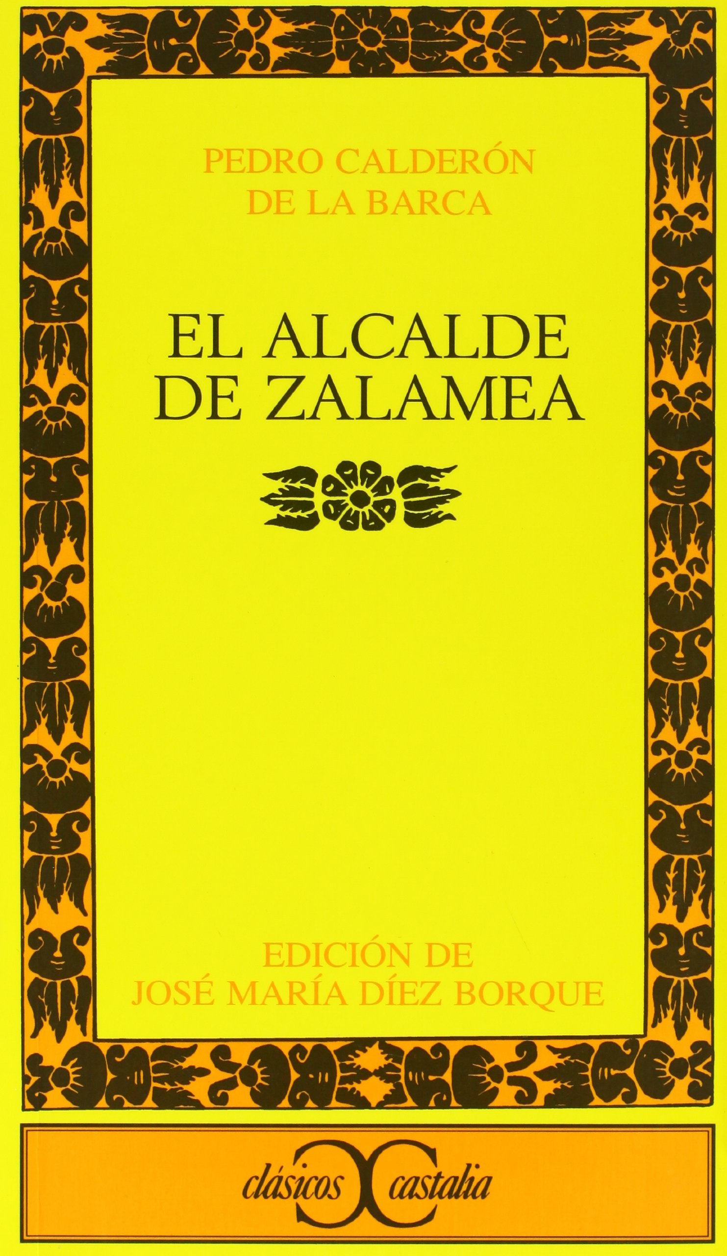 El alcalde de Zalamea . (CLASICOS CASTALIA. C/C.)