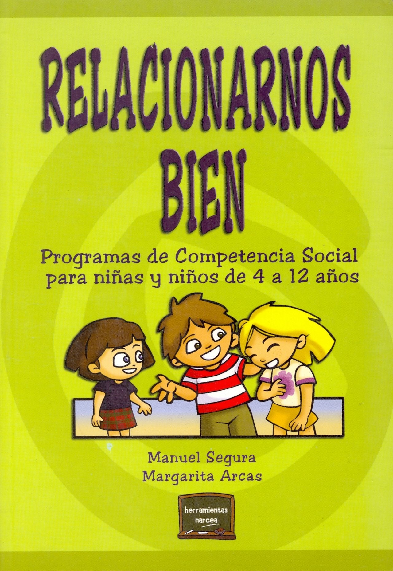 Relacionarnos bien: Programa de competencia social para niños y niñas de 4 a 12 años: 3 (Herramientas)
