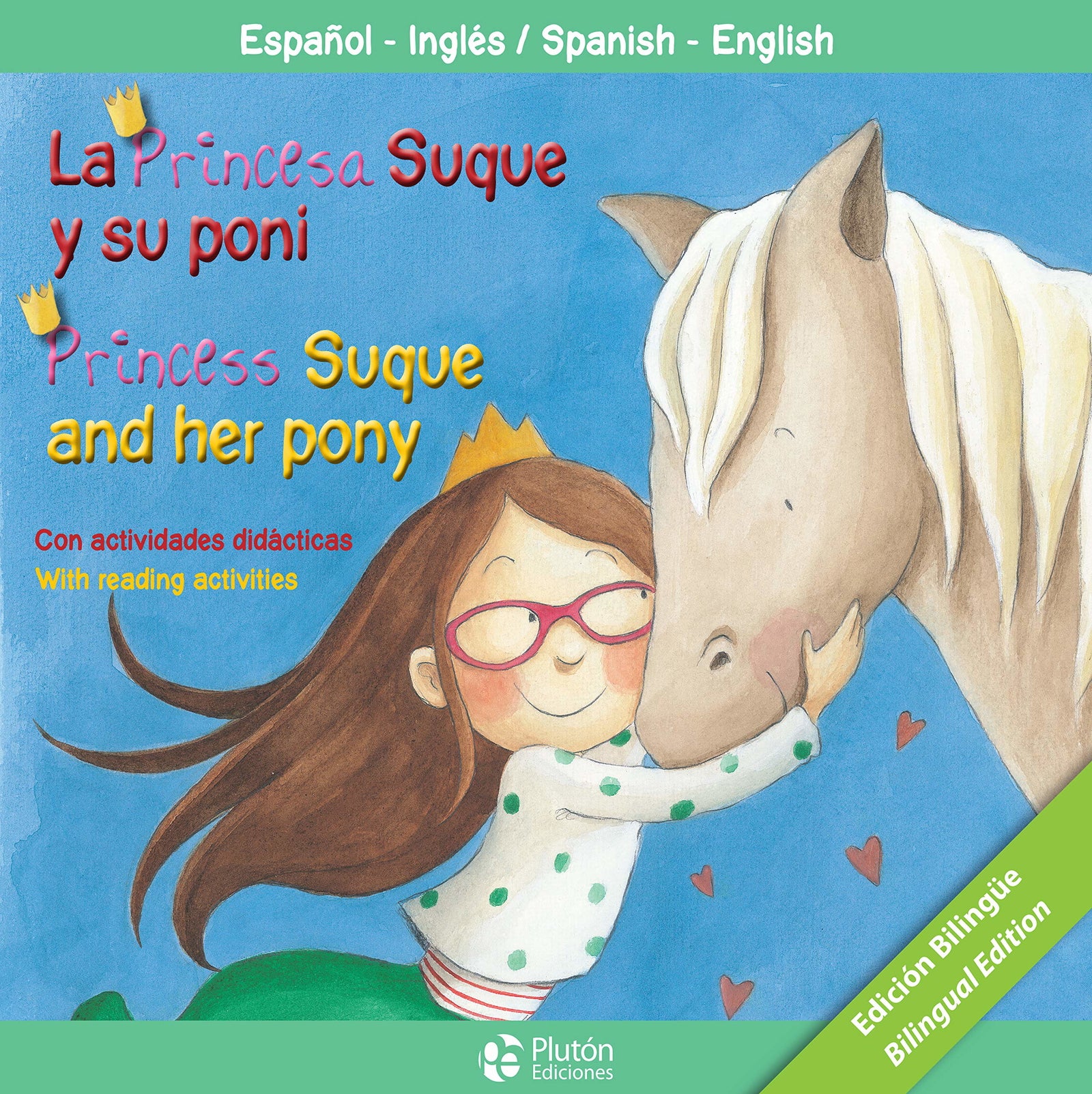 LA PRINCESA SUQUE Y SU PONI/PRINCESS SUQUE AND HER PONY (PLUTON KIDS)
