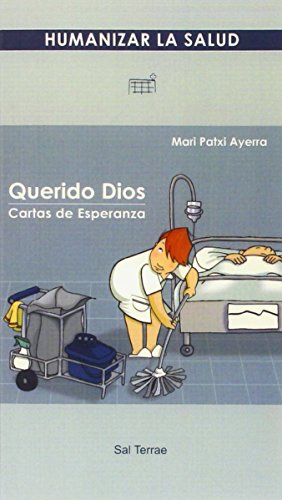 Querido Dios. Cartas De Esperanza: 9 (Humanizar la salud)