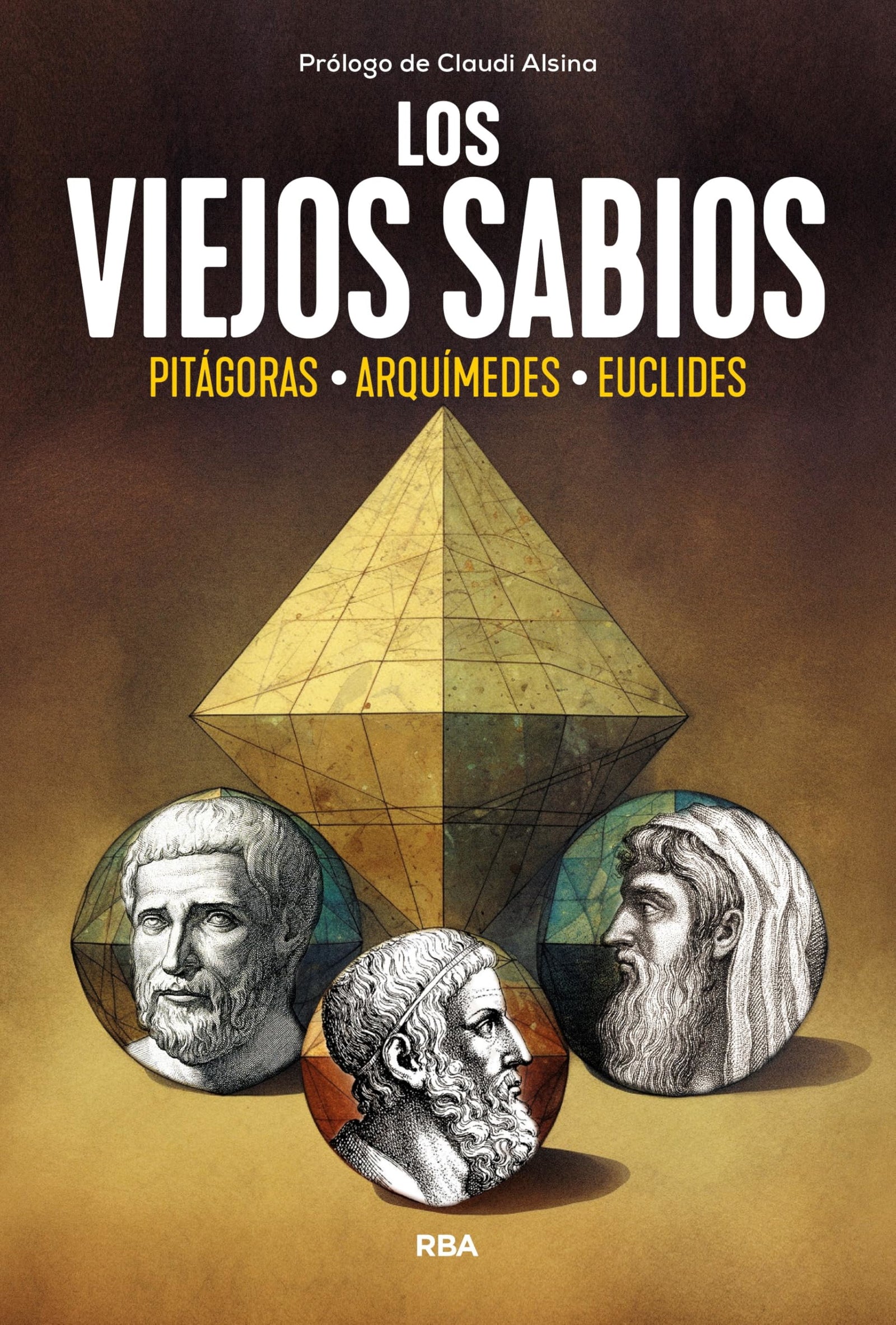 Los viejos sabios: Pitágoras. Arquímedes. Euclides (Divulgación)