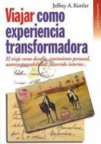 Viajar como experiencia transformadora: El viaje como desafío, crecimiento personal, autorresponsabilidad,: 1 (Divulgación)