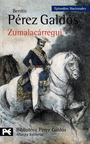 Zumalacárregui: Episodios Nacionales, 21 / Tercera serie (El Libro De Bolsillo - Bibliotecas De Autor - Biblioteca Pérez Galdós - Episodios Nacionales)