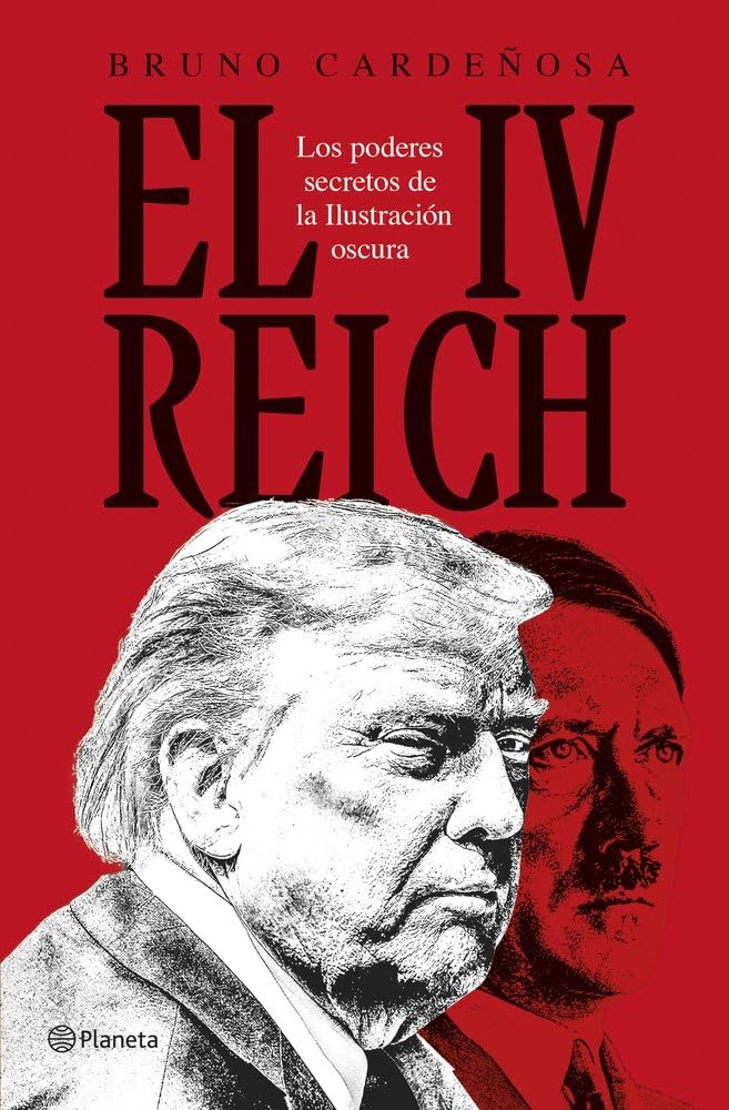 El IV Reich: Los poderes secretos de la Ilustración oscura (No Ficción)