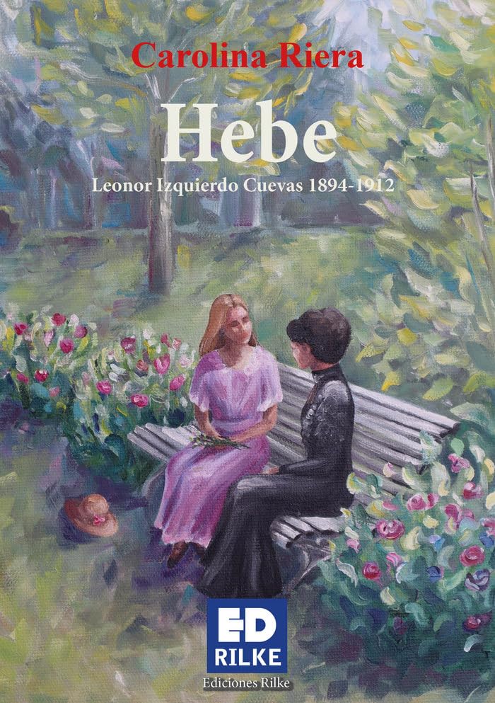 HEBE. LEONOR IZQUIERDO CUEVAS (1894-1912) (Ediciones Rilke)