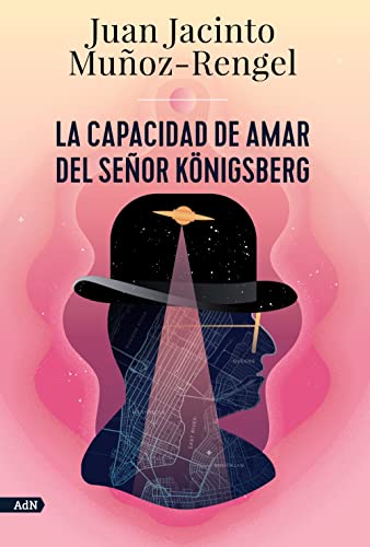 La capacidad de amar del señor Königsberg (AdN): 220 (AdN Alianza de Novelas)