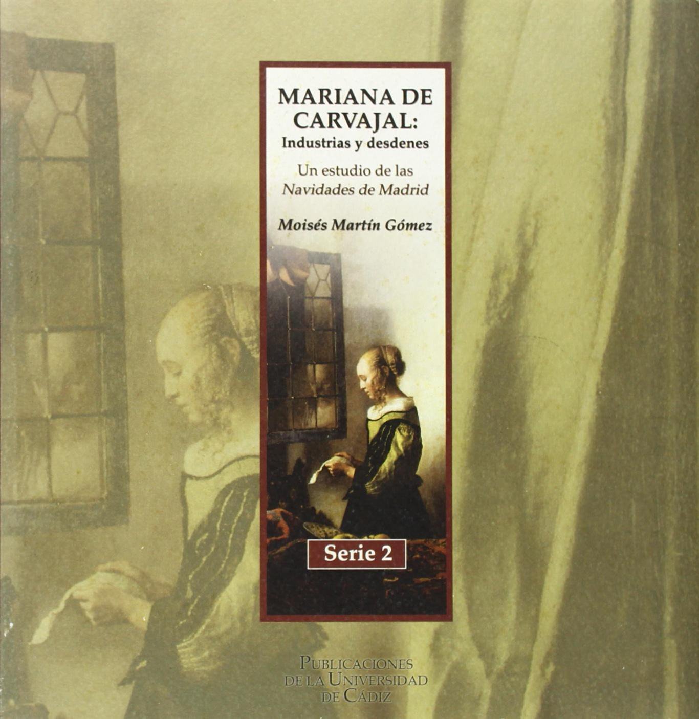 Mariana de Carvajal: Industrias y desdenes.: Un estudio de las navidades de Madrid (Textos y estudios de mujeres. Serie 2)