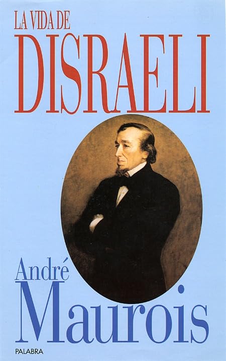 La vida de Disraeli (Ayer y hoy de la historia)