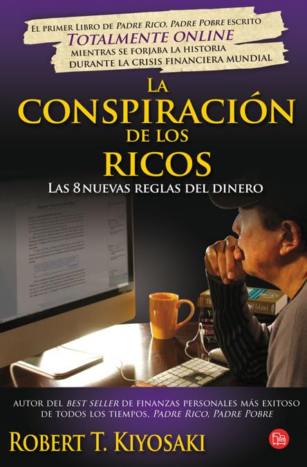 La conspiración de los ricos: Las 8 nuevas reglas del dinero (FORMATO GRANDE)