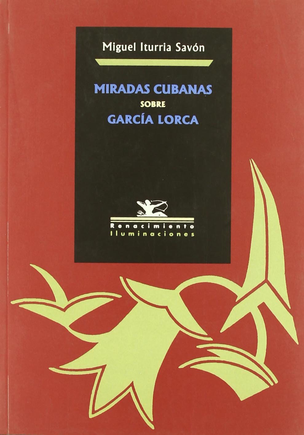 Miradas Cubanas Sobre Garcia Lo